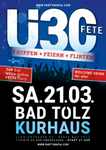 Der Partykulut im Oberland, die legendäre Ü30 FETE - Treffen, Feiern, Flirten - 21.03.2026 - Kurhaus Bad Tölz Ü30 Party Highlight, Kultparty in Bad Tölz: Die Ü30 FETE - Treffen, feiern, flirten