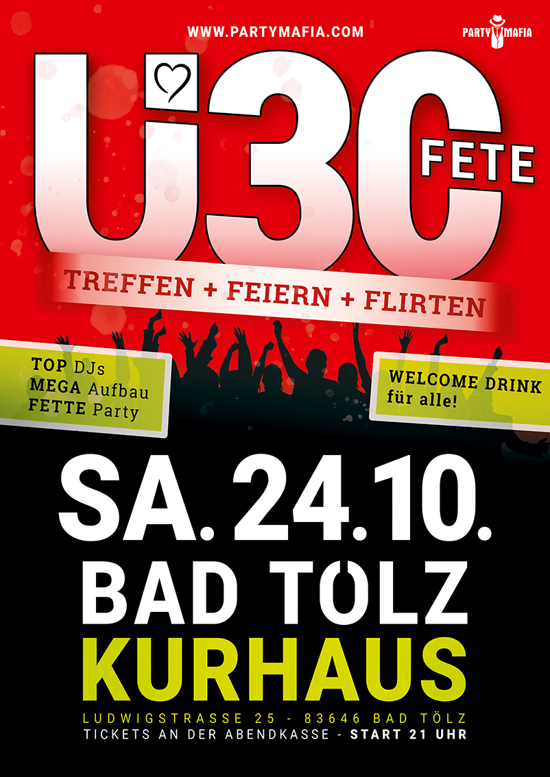 Ü30 Party Highlight, Kultparty in Bad Tölz: Die Ü30 FETE - Treffen, feiern, flirten